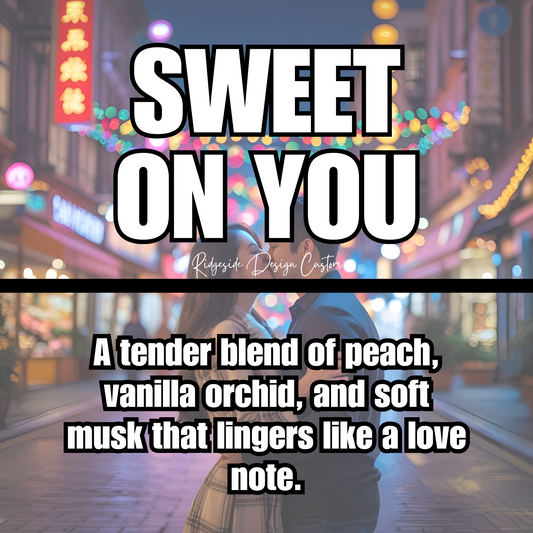 Sweet on You (RD Custom)